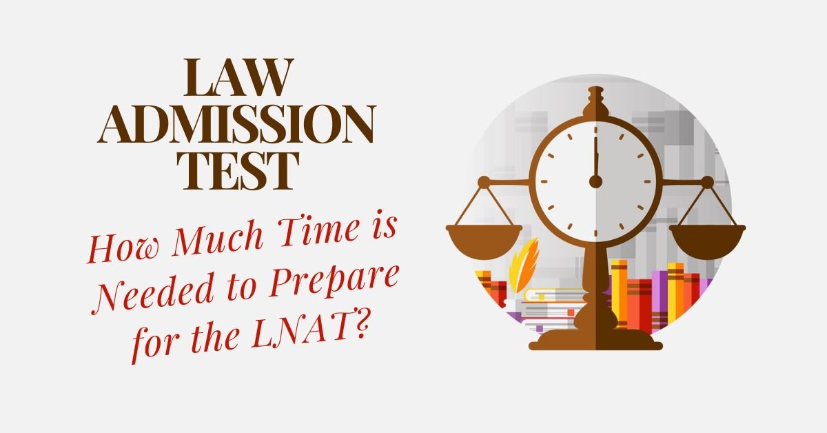 How Much Time is Needed to Prepare for the LNAT?